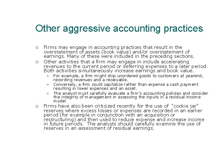 Other aggressive accounting practices Firms may engage in accounting practices that result in the