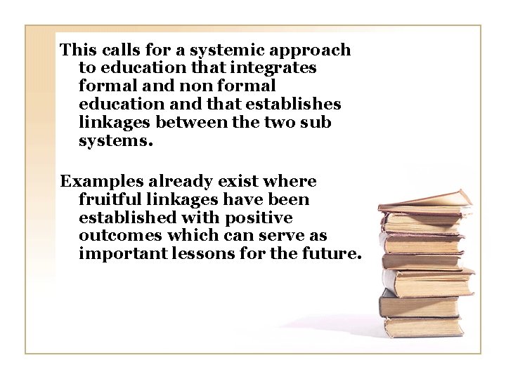 FRUITFUL INTERACTIONS BETWEEN FORMAL AND NON FORMAL EDUCATION