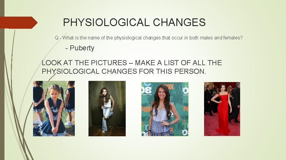 PHYSIOLOGICAL CHANGES Q - What is the name of the physiological changes that occur