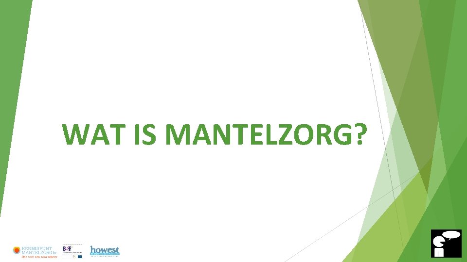 WAT IS MANTELZORG? 