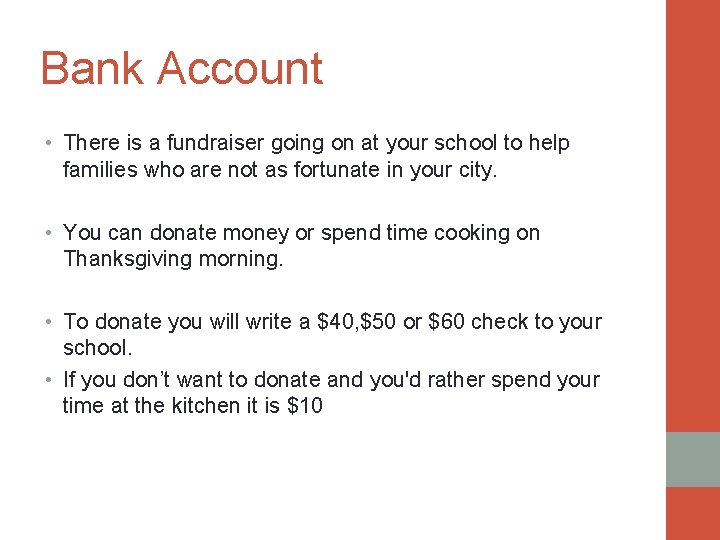 Bank Account • There is a fundraiser going on at your school to help