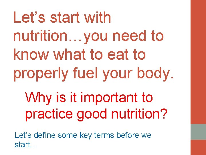 Let’s start with nutrition…you need to know what to eat to properly fuel your