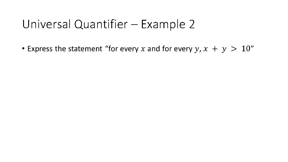 Universal Quantifier – Example 2 • 