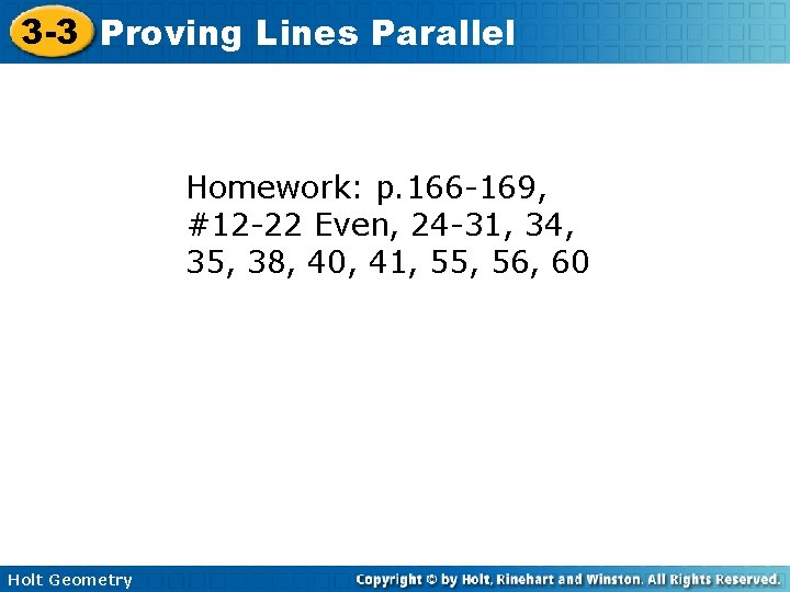 3 -3 Proving Lines Parallel Homework: p. 166 -169, #12 -22 Even, 24 -31,