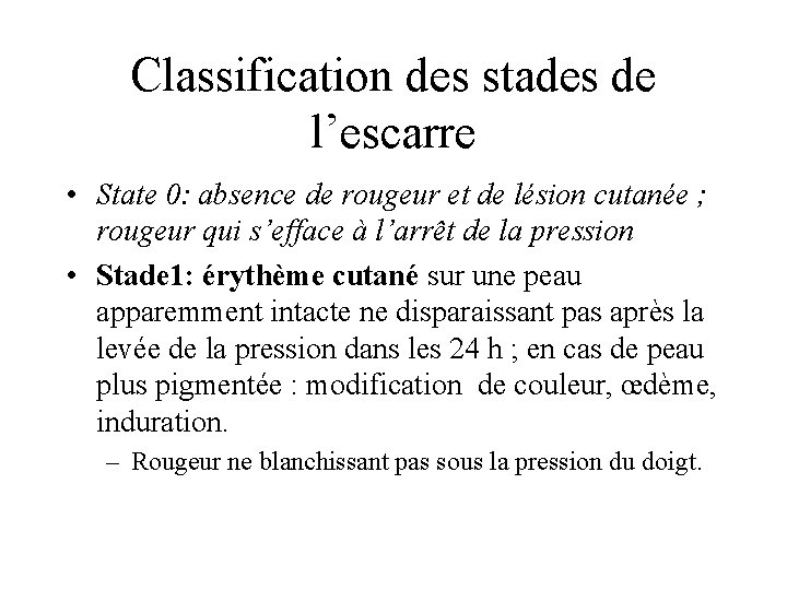 Classification des stades de l’escarre • State 0: absence de rougeur et de lésion