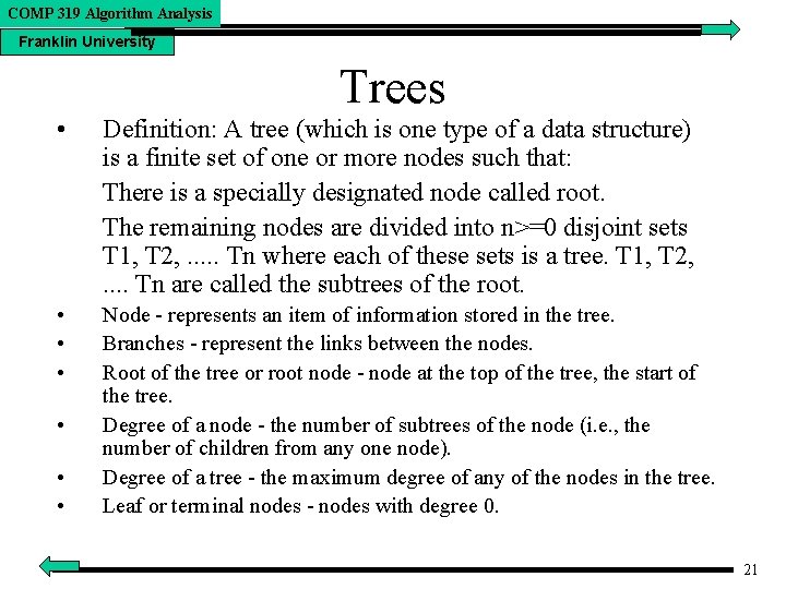 COMP 319 Algorithm Analysis Franklin University Trees • Definition: A tree (which is one