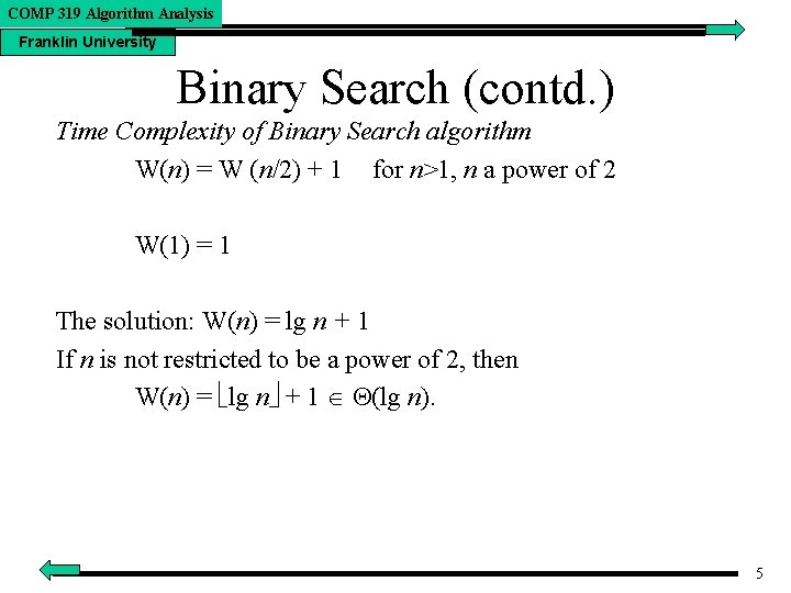 COMP 319 Algorithm Analysis Franklin University Binary Search (contd. ) Time Complexity of Binary