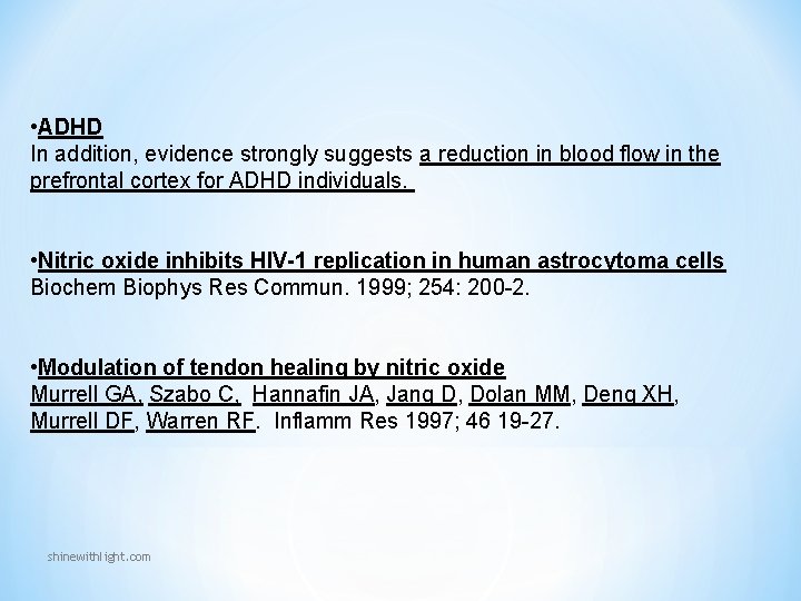 • ADHD In addition, evidence strongly suggests a reduction in blood flow in • ADHD In addition, evidence strongly suggests a reduction in blood flow in