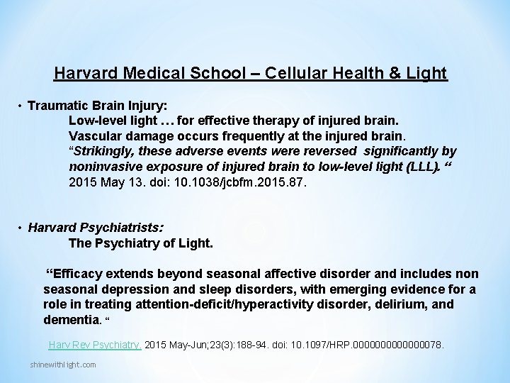 Harvard Medical School – Cellular Health & Light • Traumatic Brain Injury: Low-level light Harvard Medical School – Cellular Health & Light • Traumatic Brain Injury: Low-level light