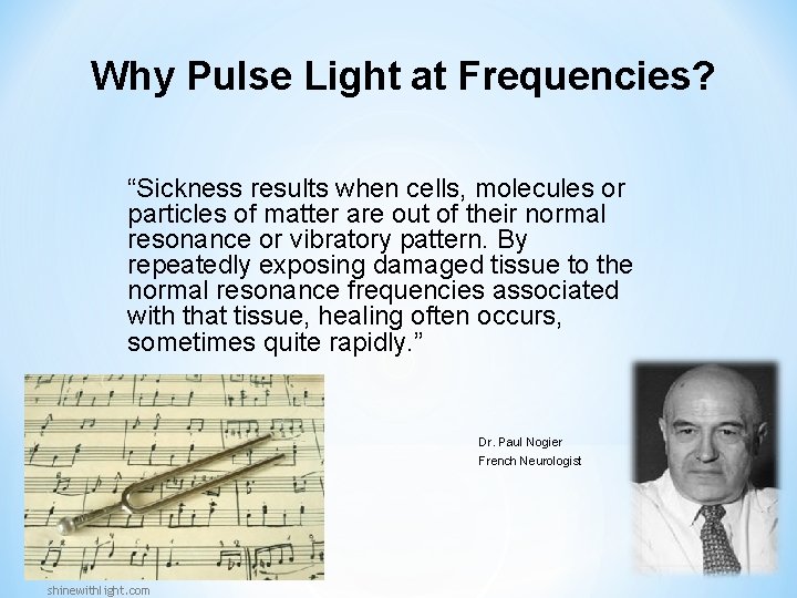 Why Pulse Light at Frequencies? “Sickness results when cells, molecules or particles of matter Why Pulse Light at Frequencies? “Sickness results when cells, molecules or particles of matter