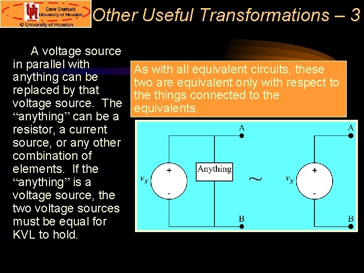 Other Useful Transformations – 3 A voltage source in parallel with anything can be Other Useful Transformations – 3 A voltage source in parallel with anything can be