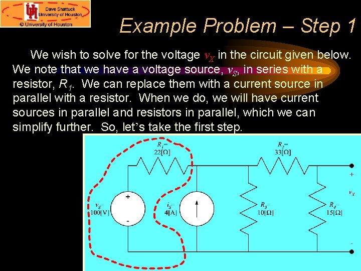 Example Problem – Step 1 We wish to solve for the voltage v. X Example Problem – Step 1 We wish to solve for the voltage v. X