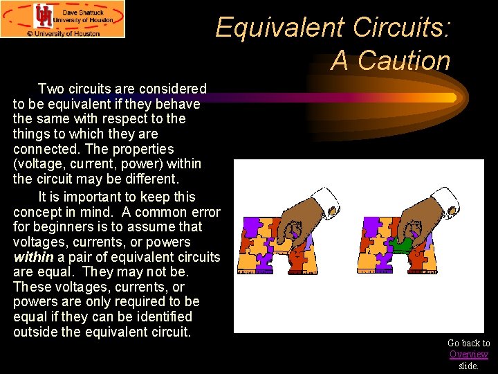 Equivalent Circuits: A Caution Two circuits are considered to be equivalent if they behave Equivalent Circuits: A Caution Two circuits are considered to be equivalent if they behave
