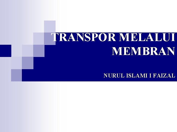 TRANSPOR MELALUI MEMBRAN NURUL ISLAMI I FAIZAL 