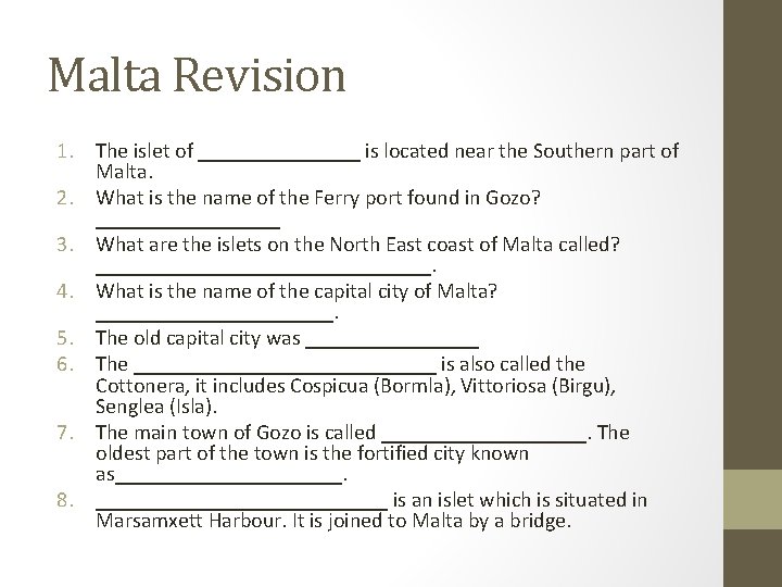 Malta Revision 1. The islet of ________ is located near the Southern part of