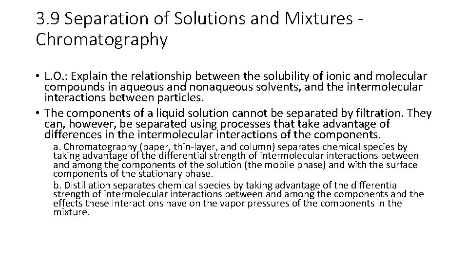 3. 9 Separation of Solutions and Mixtures Chromatography • L. O. : Explain the