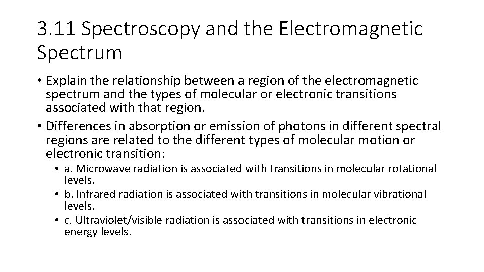 3. 11 Spectroscopy and the Electromagnetic Spectrum • Explain the relationship between a region