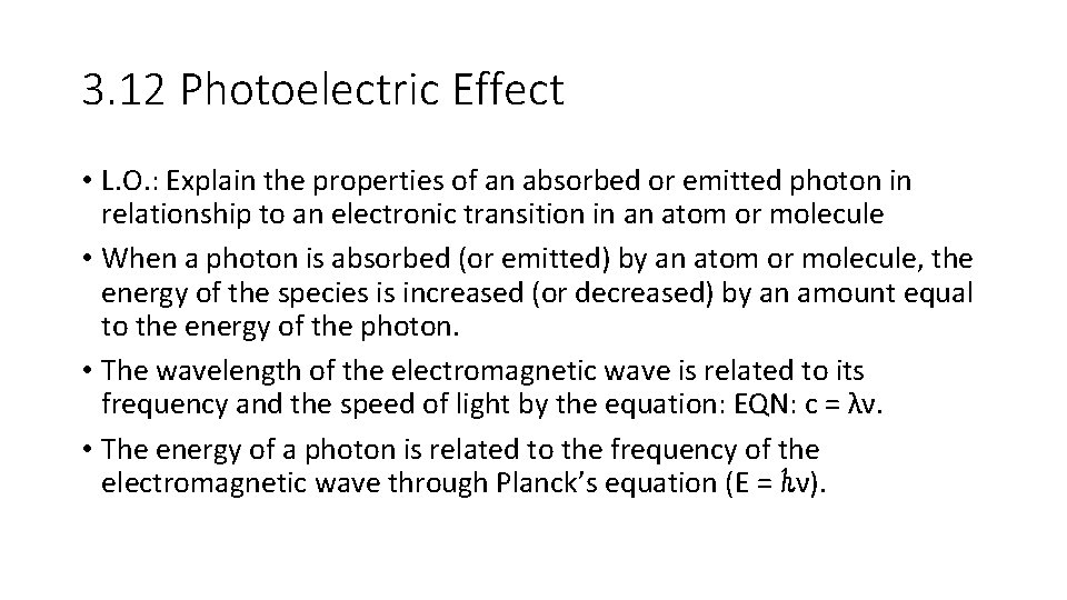 3. 12 Photoelectric Effect • L. O. : Explain the properties of an absorbed