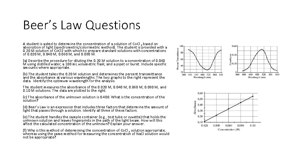 Beer’s Law Questions A student is asked to determine the concentration of a solution