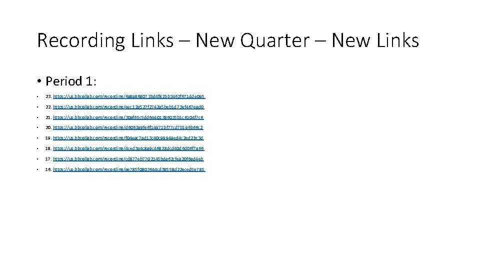 Recording Links – New Quarter – New Links • Period 1: • 23. https: