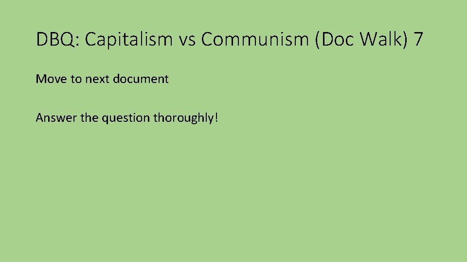 DBQ: Capitalism vs Communism (Doc Walk) 7 Move to next document Answer the question