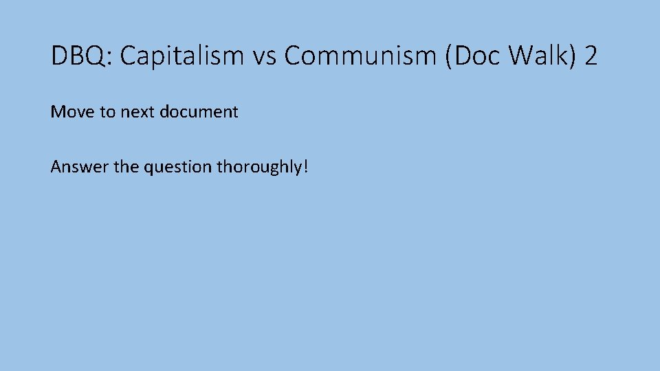 DBQ: Capitalism vs Communism (Doc Walk) 2 Move to next document Answer the question