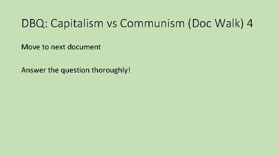 DBQ: Capitalism vs Communism (Doc Walk) 4 Move to next document Answer the question