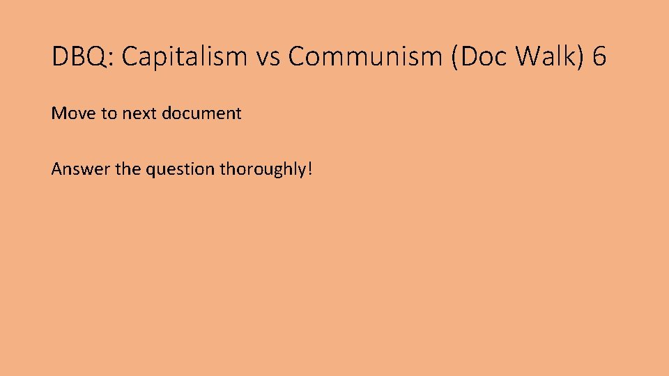 DBQ: Capitalism vs Communism (Doc Walk) 6 Move to next document Answer the question