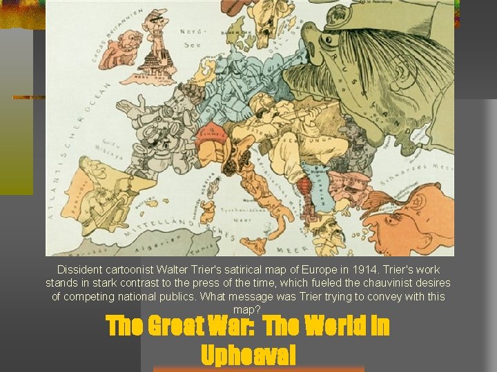 Dissident cartoonist Walter Trier's satirical map of Europe in 1914. Trier's work stands in