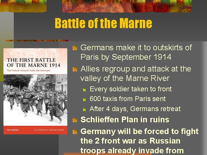Battle of the Marne Germans make it to outskirts of Paris by September 1914