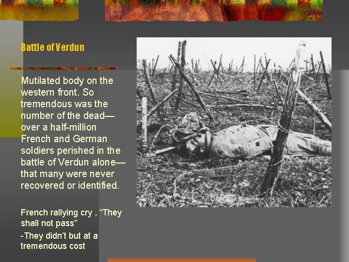 Battle of Verdun Mutilated body on the western front. So tremendous was the number