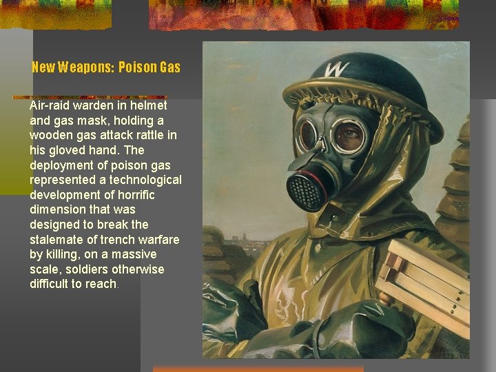 New Weapons: Poison Gas Air-raid warden in helmet and gas mask, holding a wooden