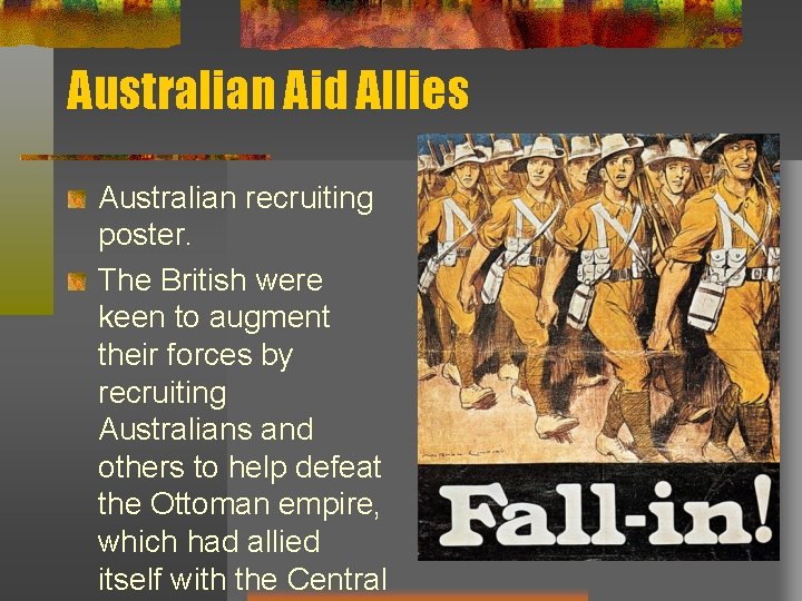 Australian Aid Allies Australian recruiting poster. The British were keen to augment their forces