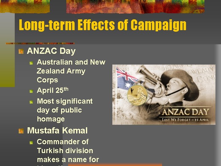 Long-term Effects of Campaign ANZAC Day Australian and New Zealand Army Corps April 25