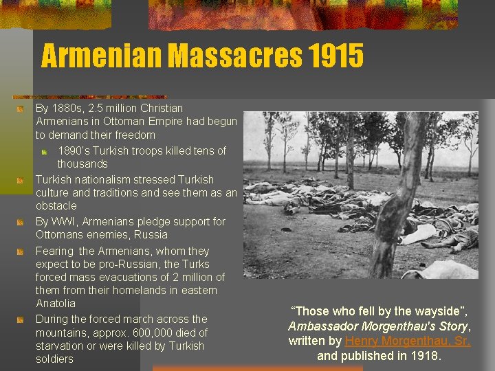 Armenian Massacres 1915 By 1880 s, 2. 5 million Christian Armenians in Ottoman Empire