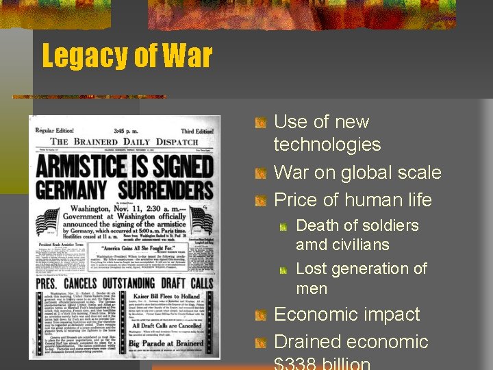 Legacy of War Use of new technologies War on global scale Price of human