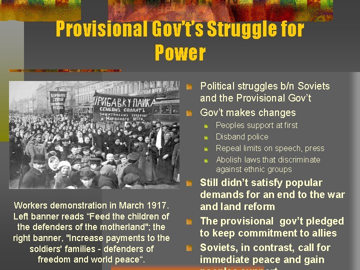 Provisional Gov’t’s Struggle for Power Political struggles b/n Soviets and the Provisional Gov’t makes