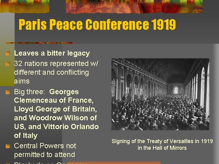 Paris Peace Conference 1919 Leaves a bitter legacy 32 nations represented w/ different and