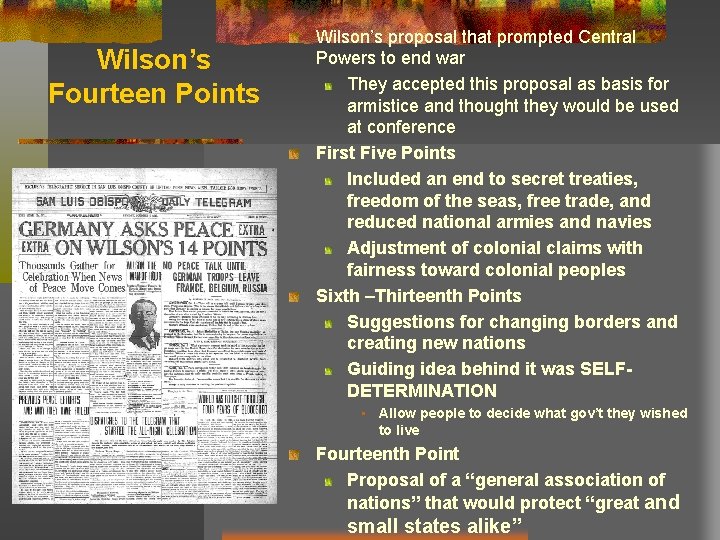 Wilson’s Fourteen Points Wilson’s proposal that prompted Central Powers to end war They accepted