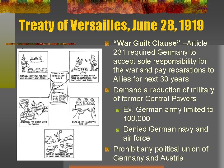 Treaty of Versailles, June 28, 1919 “War Guilt Clause” –Article 231 required Germany to
