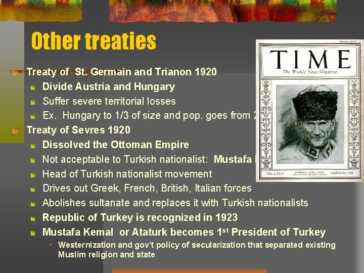 Other treaties Treaty of St. Germain and Trianon 1920 Divide Austria and Hungary Suffer