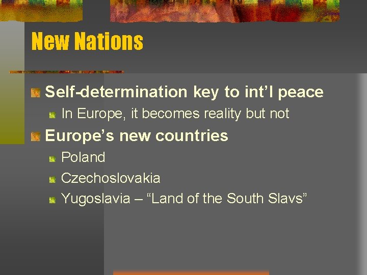 New Nations Self-determination key to int’l peace In Europe, it becomes reality but not