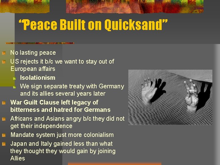 “Peace Built on Quicksand” No lasting peace US rejects it b/c we want to