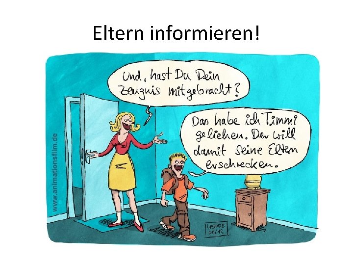 Eltern informieren! 