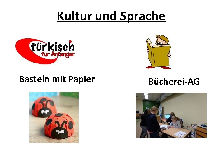 Kultur und Sprache Basteln mit Papier Bücherei-AG 