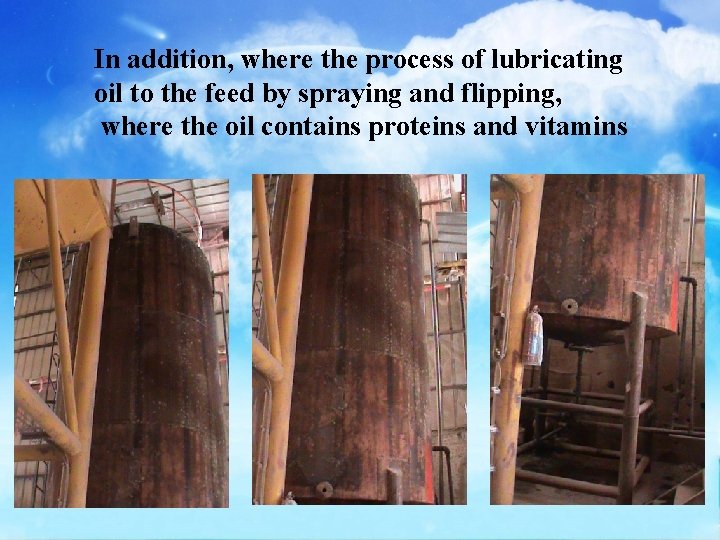 In addition, where the process of lubricating oil to the feed by spraying and