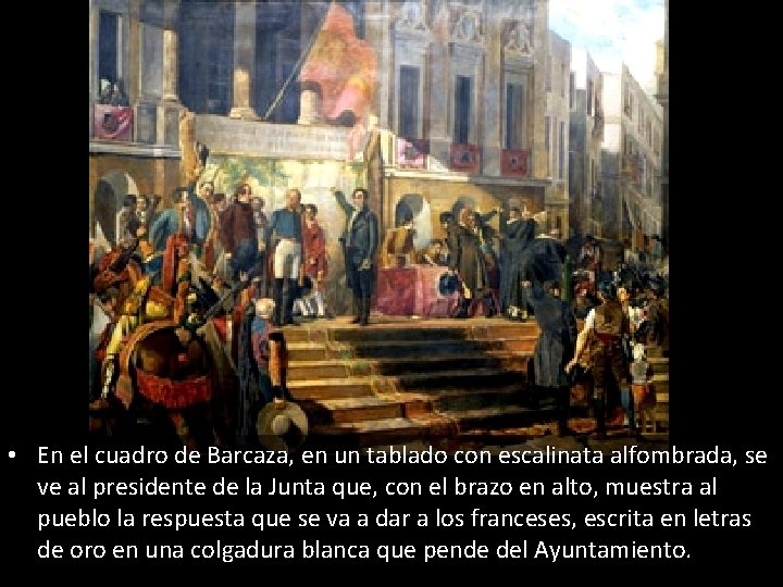  • En el cuadro de Barcaza, en un tablado con escalinata alfombrada, se