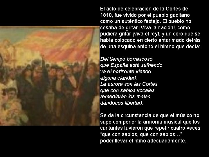 El acto de celebración de la Cortes de 1810, fue vivido por el pueblo
