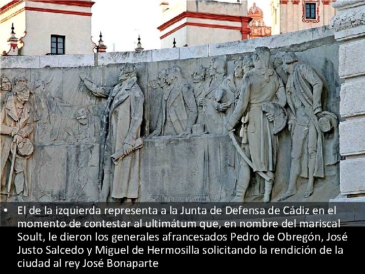 • El de la izquierda representa a la Junta de Defensa de Cádiz