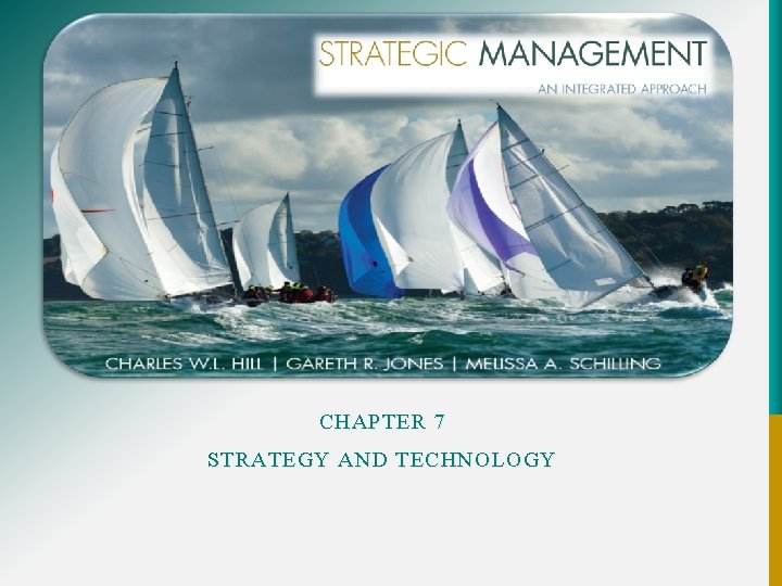 CHAPTER 7 STRATEGY AND TECHNOLOGY 